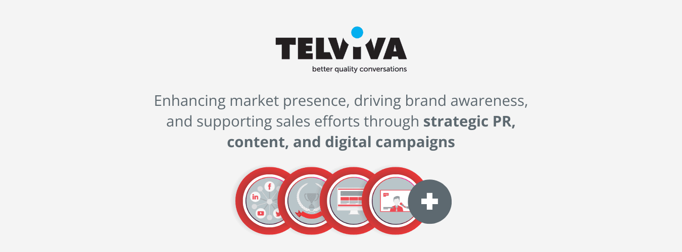 Enhancing Telviva's market presence, driving brand awareness, and supporting sales efforts through strategic PR, content, and digital campaigns.